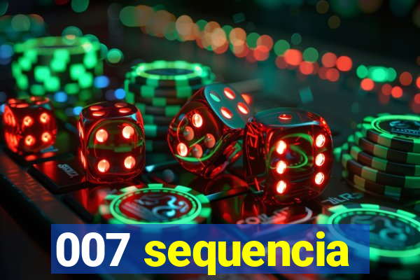 007 sequencia