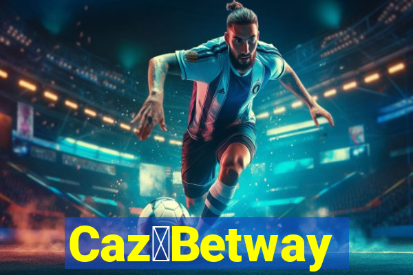 Caz茅Betway