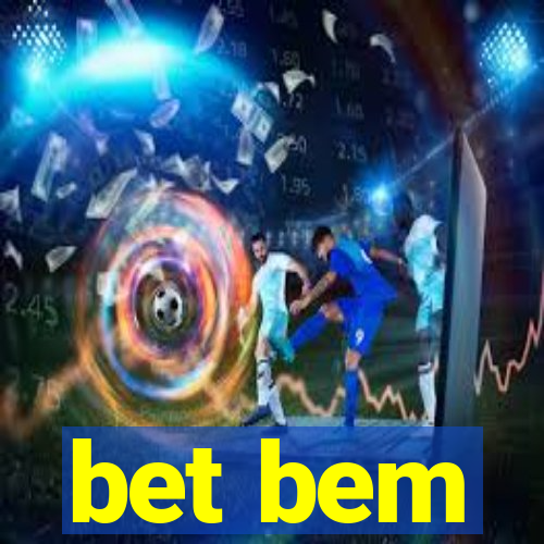 bet bem