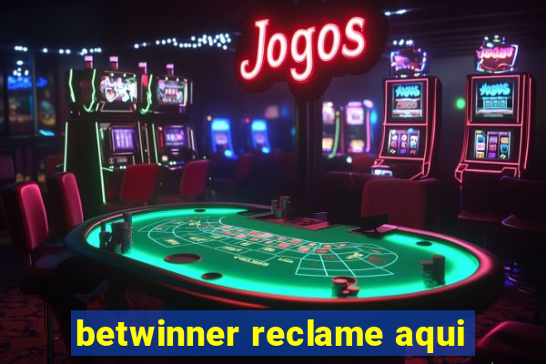 betwinner reclame aqui