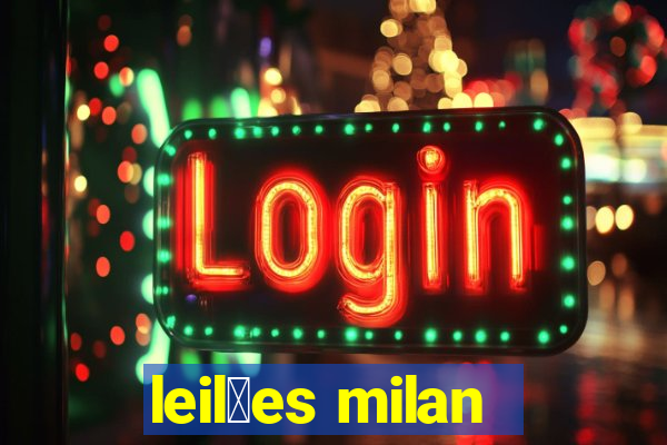 leil玫es milan