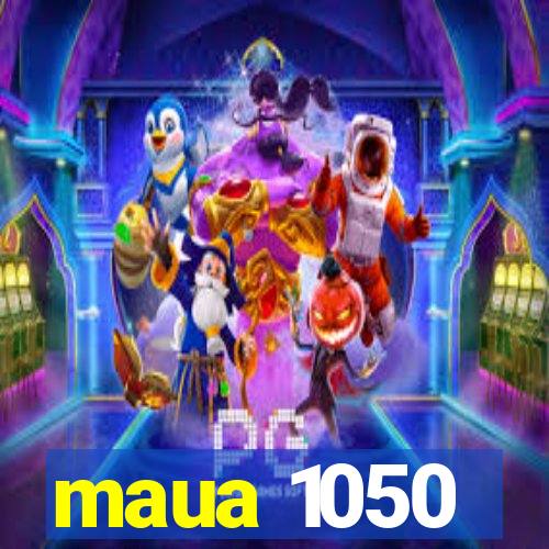 maua 1050