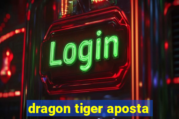 dragon tiger aposta