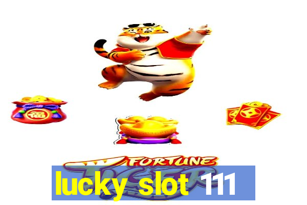 lucky slot 111