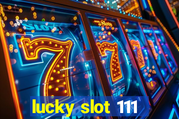 lucky slot 111