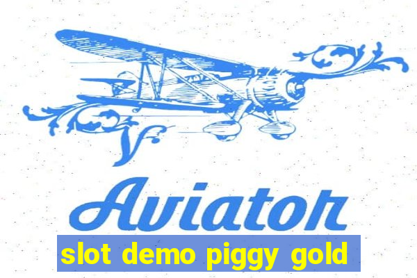 slot demo piggy gold