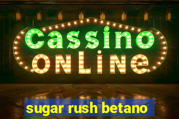 sugar rush betano