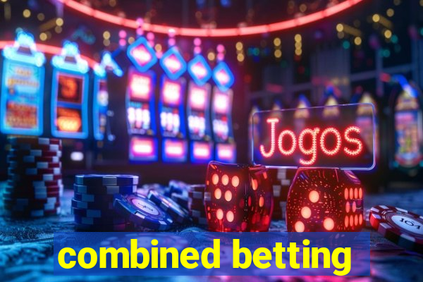 combined betting