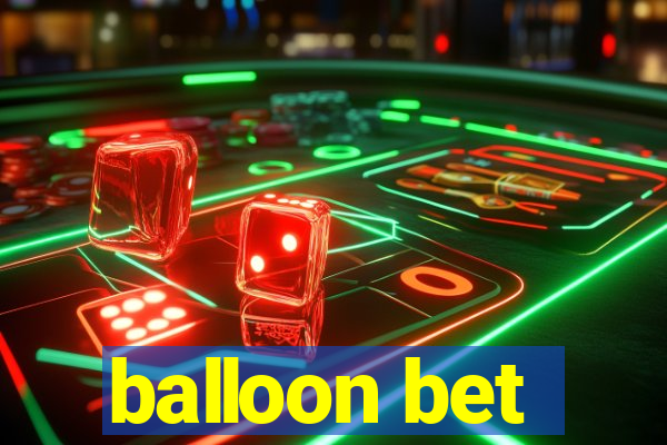 balloon bet