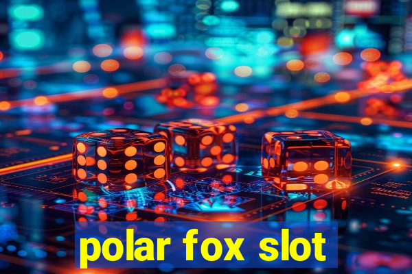 polar fox slot