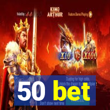 50 bet