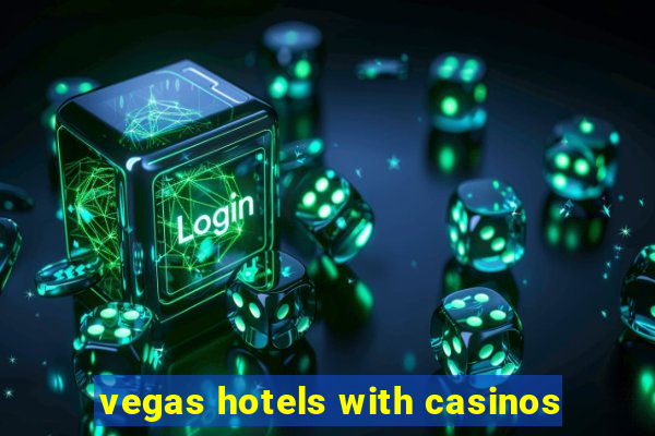 vegas hotels with casinos