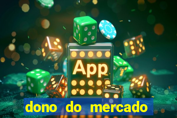 dono do mercado livre fortuna