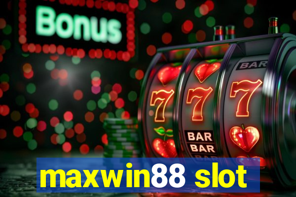 maxwin88 slot