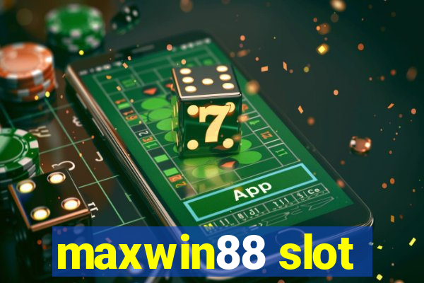 maxwin88 slot