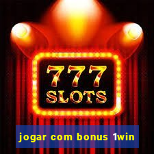 jogar com bonus 1win