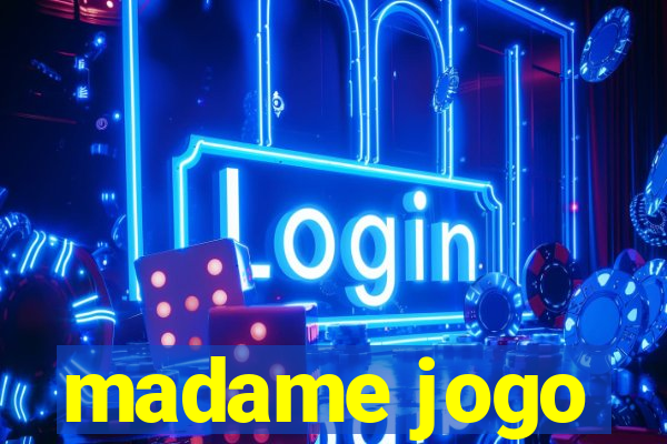 madame jogo