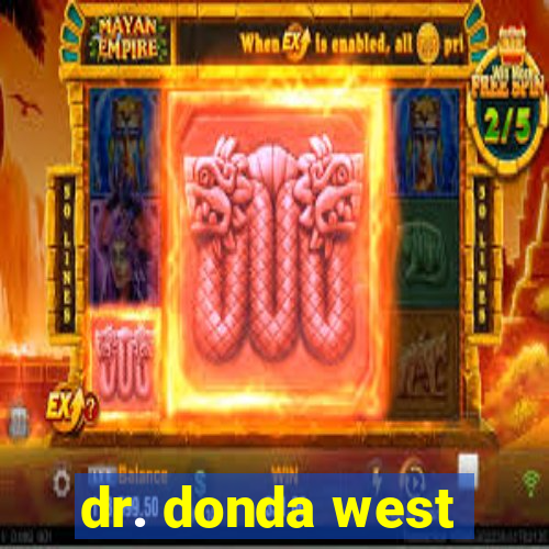 dr. donda west