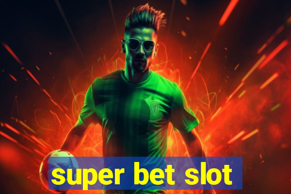 super bet slot