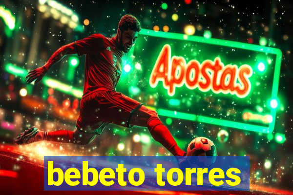 bebeto torres