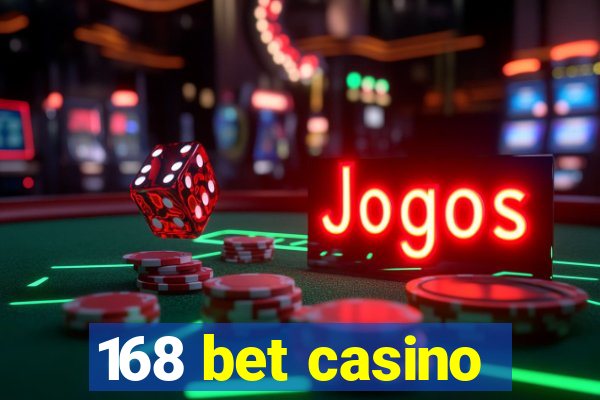 168 bet casino