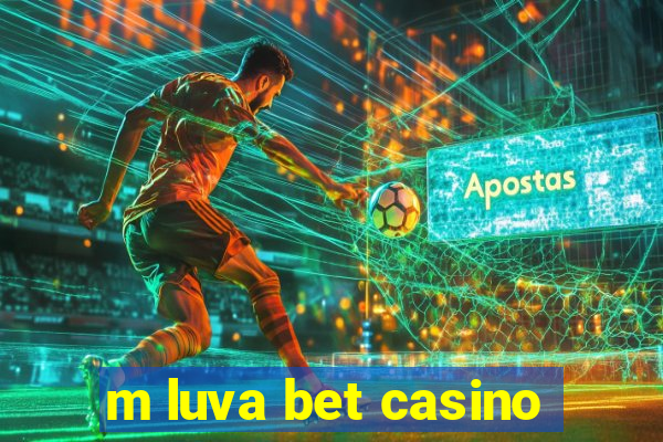 m luva bet casino