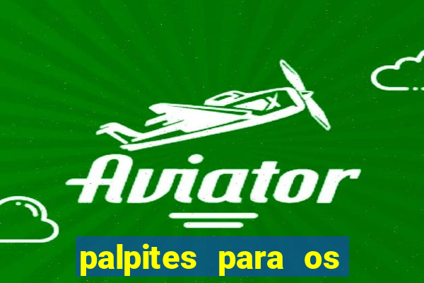 palpites para os jogos de hoje champions