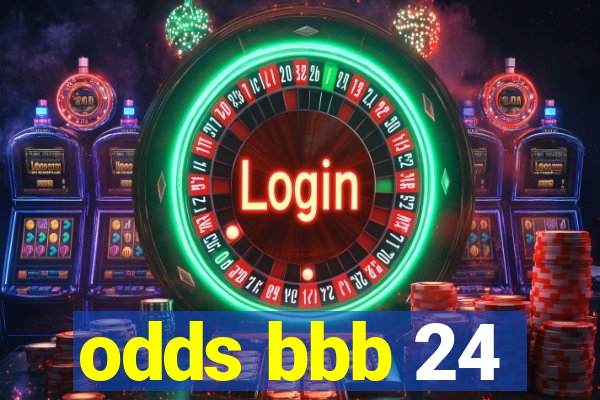 odds bbb 24