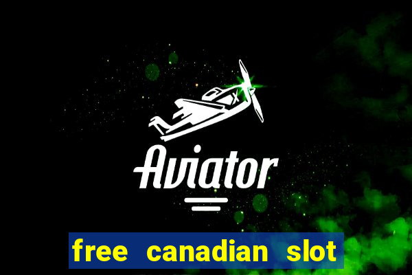 free canadian slot machine games