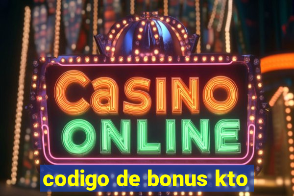 codigo de bonus kto