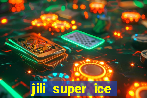 jili super ice slot machine