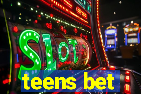 teens bet