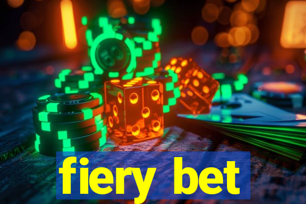 fiery bet