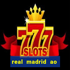 real madrid ao vivo jogo