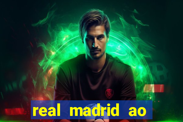 real madrid ao vivo jogo