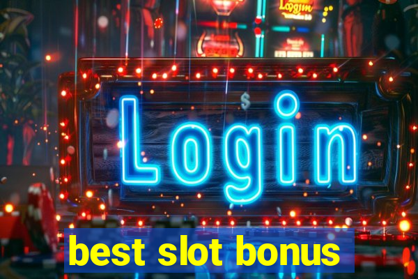 best slot bonus