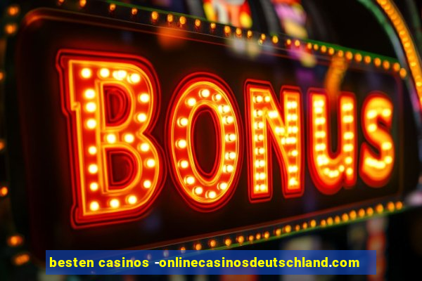 besten casinos -onlinecasinosdeutschland.com