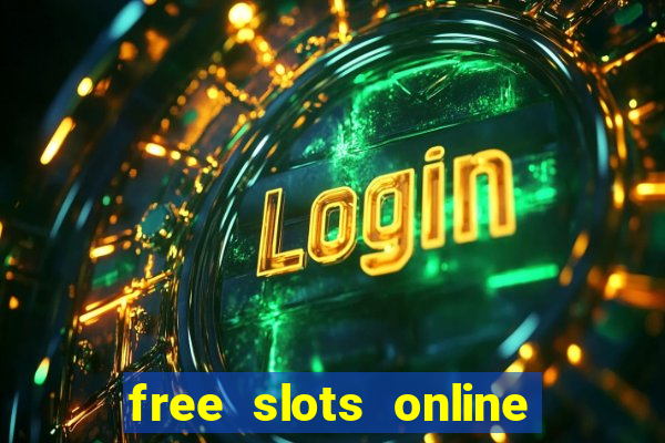 free slots online for free