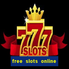 free slots online for free