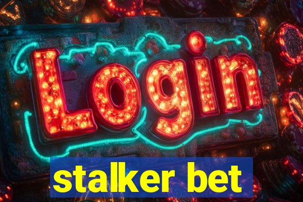 stalker bet