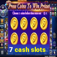 7 cash slots