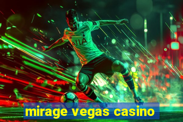 mirage vegas casino