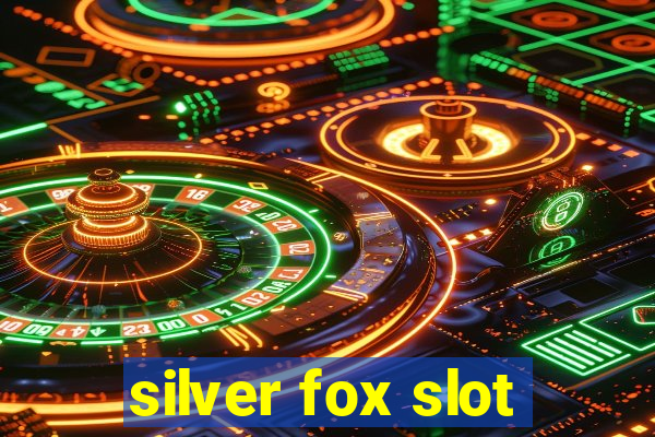 silver fox slot