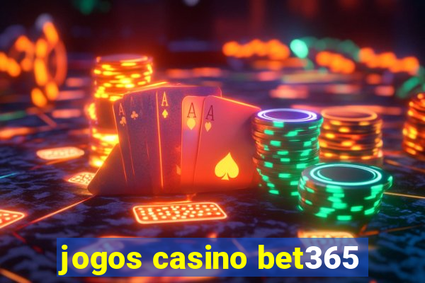 jogos casino bet365