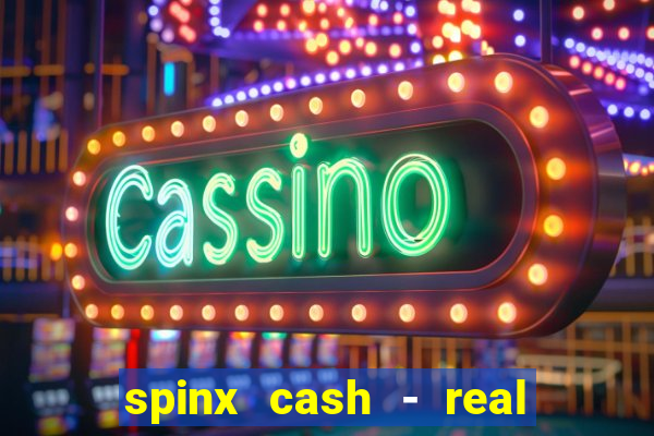 spinx cash - real money slots