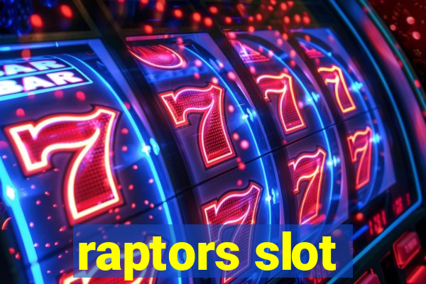 raptors slot