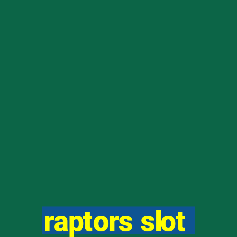 raptors slot