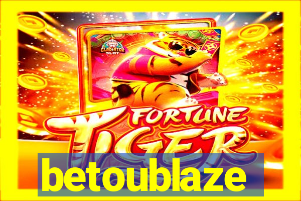 betoublaze