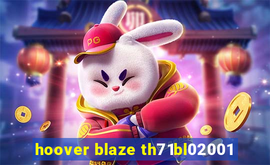 hoover blaze th71bl02001