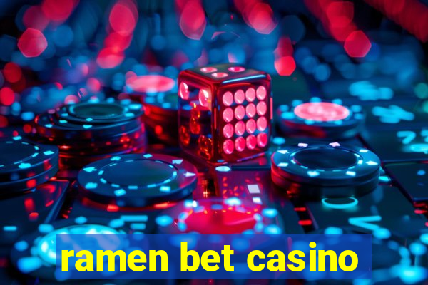 ramen bet casino